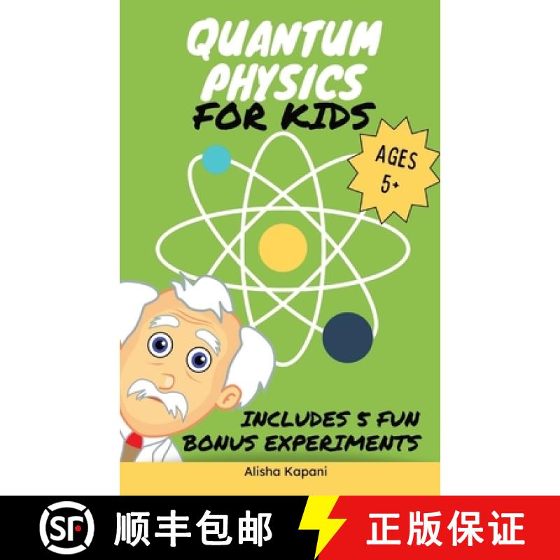 【2-3周达】Quantum Physics for Kids: Explore Atoms, Molecules, & the Magic of Matter with Fun Activit... [9781738326006]