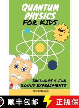 【3-4周达】Quantum Physics for Kids: Explore Atoms, Molecules, & the Magic of Matter with Fun Activit... [9781738326006]