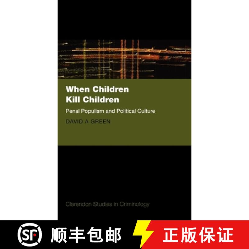 【3-4周达】儿童间杀戮：惩处普遍化与政治文化 When Children Kill Children [9780199230969]