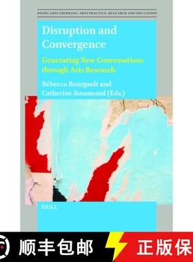 预订 Disruption and Convergence: Generating New Conversations Through Arts Research [9789004700987]