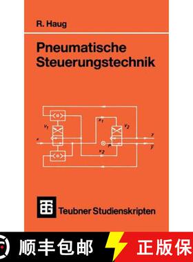 【3-4周达】Pneumatische Steuerungstechnik (2., neubearb. erw. Auflage 1991) (2., neubearb. erw. Aufla... [9783519100812]