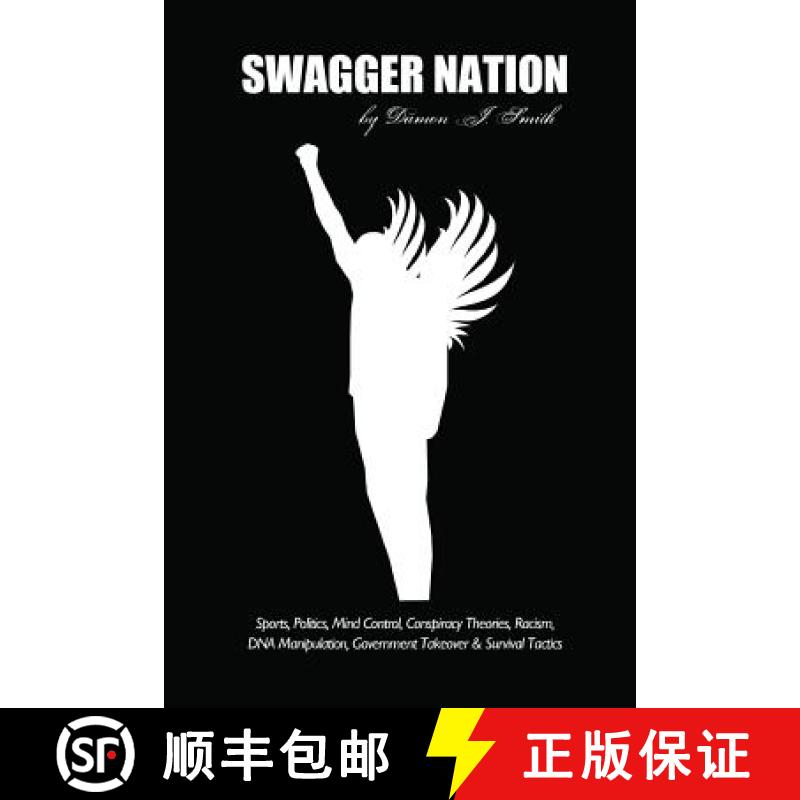 【3-4周达】Swagger Nation:  Sports, Politics, Mind Control, Conspiracy Theories, Racism, DNA Manipula... [9781312212510]