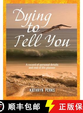 预订 Dying to Tell You: A record of personal details and end of life planner [9780473490034]
