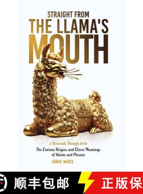 【3-4周达】Straight from the Llama's Mouth: The Curious Origins and Clever Meanings of Idioms and Phr... [9798992908633]