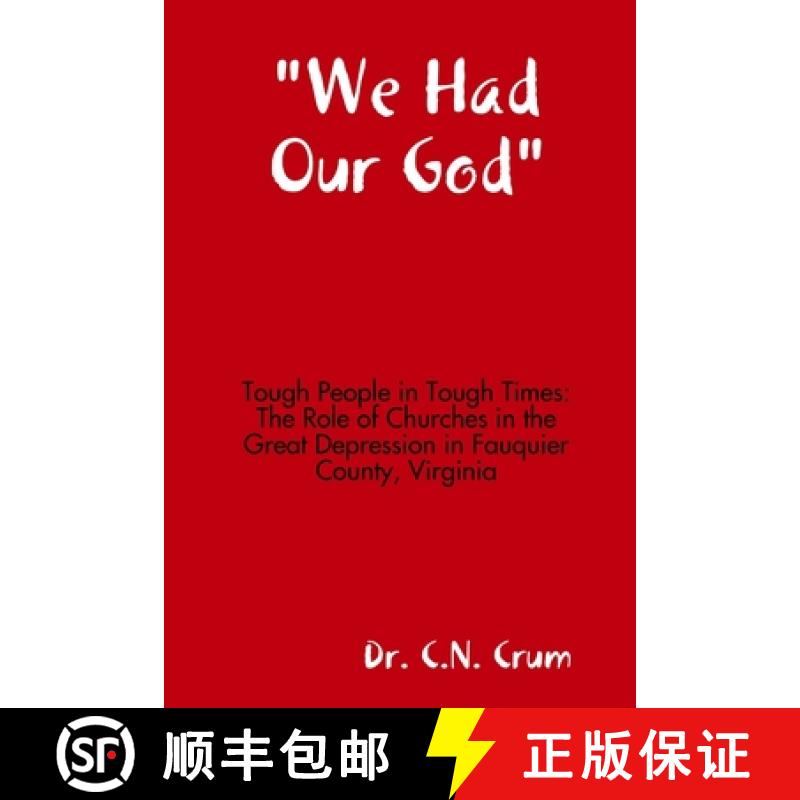 【2-3周达】We Had Our God  Tough People in Tough Times: The Role of Churches in the Great Depression ... [9781387202348]