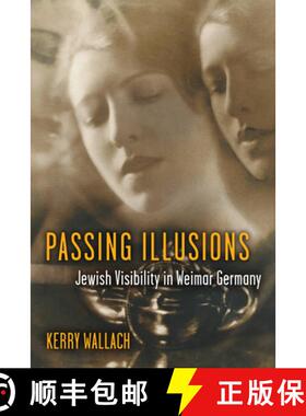 【3-4周达】Passing Illusions: Jewish Visibility in Weimar Germany [9780472073573]