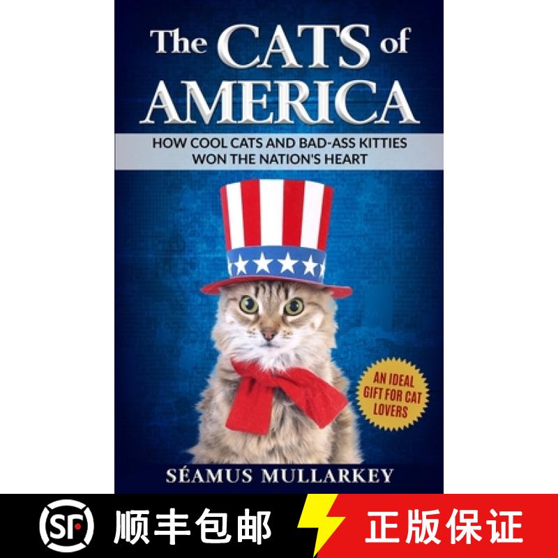 【2-3周达】The Cats of America: How Cool Cats and Bad-Ass Kitties Won The Nation's Heart [9781736763025]