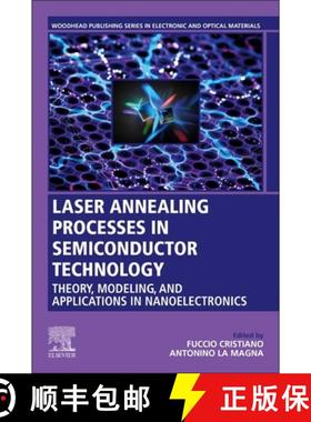 【3-4周达】Laser Annealing Processes in Semiconductor Technology: Theory, Modeling and Applications i... [9780128202555]