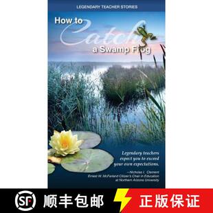 预订 Legendary Teacher Stories: How To Catch A Swamp Frog [9780996389167]