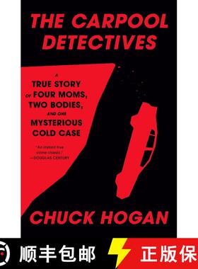 【3-4周达】The Carpool Detectives: A True Story of Four Moms, Two Bodies, and One Mysterious Cold Case [9780593733226]
