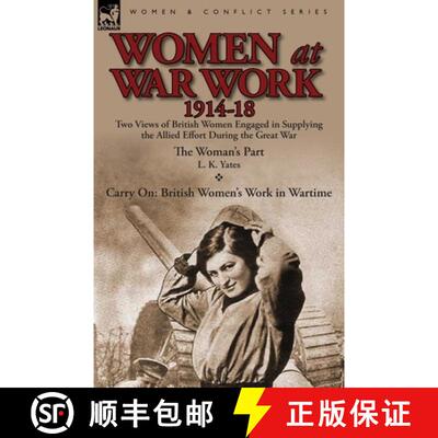 【3-4周达】Women at War Work 1914-18: Two Views of British Women Engaged in Supplying the Allied Effo... [9780857068934]