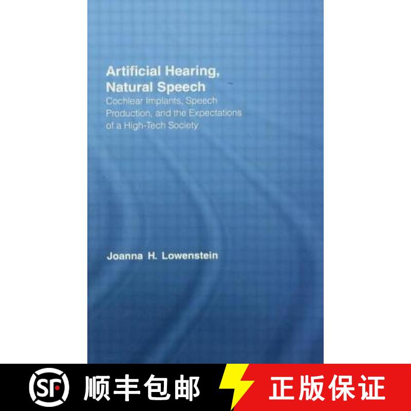 【3-4周达】Artificial Hearing, Natural Speech: Cochlear Implants, Speech Production, and the Expectat... [9780415540902]