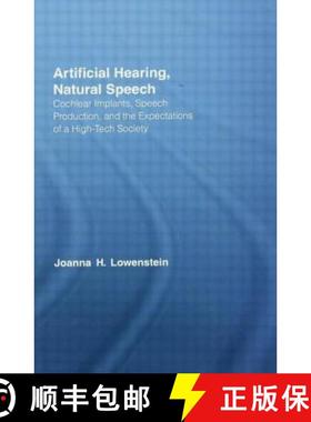 【3-4周达】Artificial Hearing, Natural Speech: Cochlear Implants, Speech Production, and the Expectat... [9780415540902]