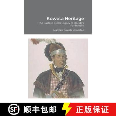 【3-4周达】Koweta Heritage: The Eastern Creek Legacy of Florida's Panhandle [9781387791903]
