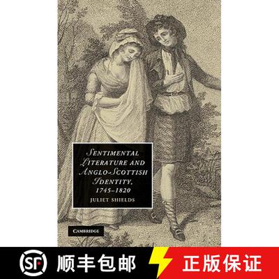【3-4周达】精装 Sentimental Literature and Anglo-Scottish Identity, 1745–1820: - Sentimental Literat... [9780521190947]