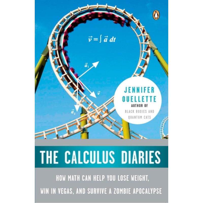 【4周达】The Calculus Diaries: How Math Can Help You Lose Weight, Win in Vegas, and Survive a Zombie ... [9780143117377]