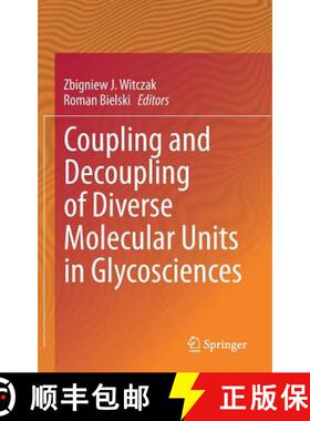 【3-4周达】Coupling and Decoupling of Diverse Molecular Units in Glycosciences [9783319655864]