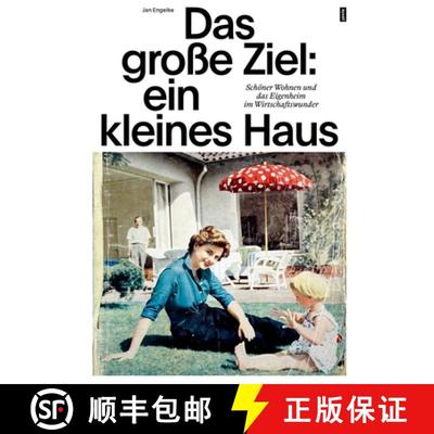 【3-4周达】Das große Ziel: ein kleines Haus : Schöner Wohnen und das Eigenheim im Wirtschaftswunder [9783986121846]
