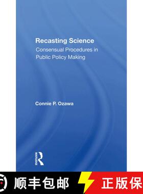 【3-4周达】Recasting Science: Consensual Procedures in Public Policy Making [9780367300630]