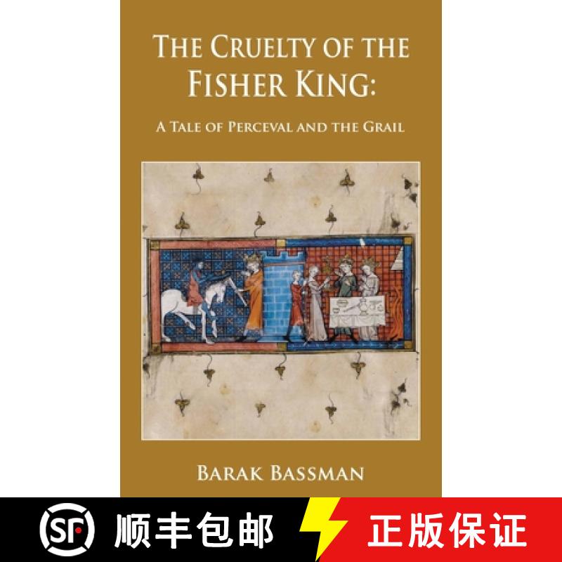 【4周达】The Cruelty of the Fisher King:  A Tale of Perceval and the Grail [9781956867381]