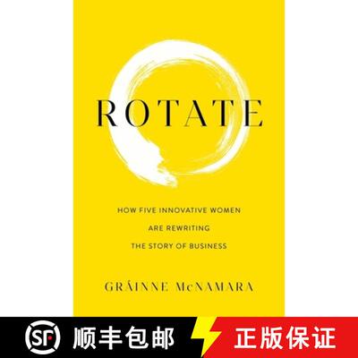 【3-4周达】Rotate : How Five Innovative Women Are Rewriting the Story of Business [9781642259421]