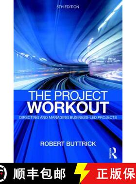 【3-4周达】The Project Workout : The Ultimate Guide to Directing and Managing Business-Led Projects [9781138721449]