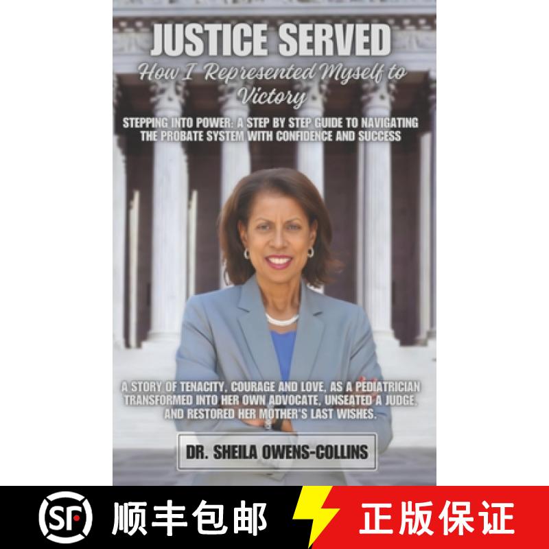 【2-3周达】Justice Served: How I Represented Myself To Victory: Stepping Into Power: A Step By Step G... [9798989797417]