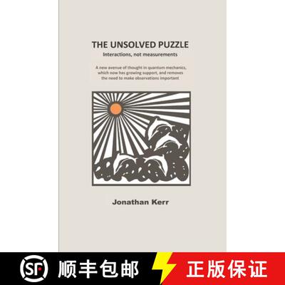 【3-4周达】The Unsolved Puzzle: Interactions, not measurements [9780956422262]