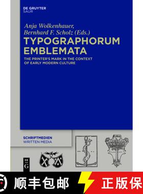 【3-4周达】Typographorum Emblemata: The Printer's Mark in the Context of Early Modern Culture [9783110439199]