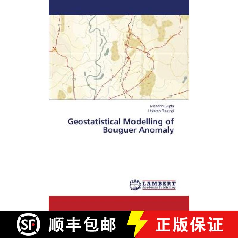 【2-3周达】Geostatistical Modelling of Bouguer Anomaly [9783659667343]