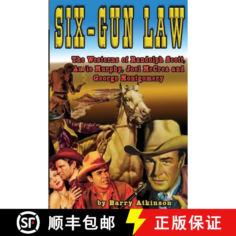 预订 Six-Gun Law: he Westerns of Randolph Scott, Audie Murphy, Joel McCrea and George Montgomery [9781936168545]