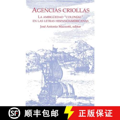 【3-4周达】Agencias Criollas – La ambigüedad colonial en las letras hispanoamericanas [9781930744035]