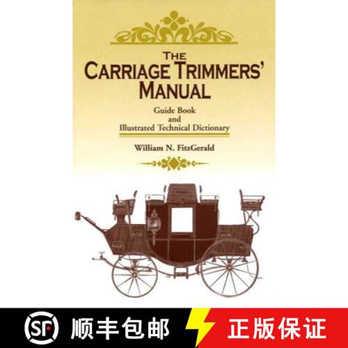 【3-4周达】The Carriage Trimmers' Manual : Guide Book and Illustrated Technical Dictionary [9781931626231]