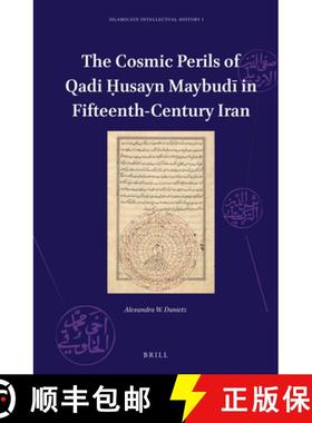 预订 The Cosmic Perils of Qadi Ḥusayn Maybudī In Fifteenth-Century Iran [9789004302310]