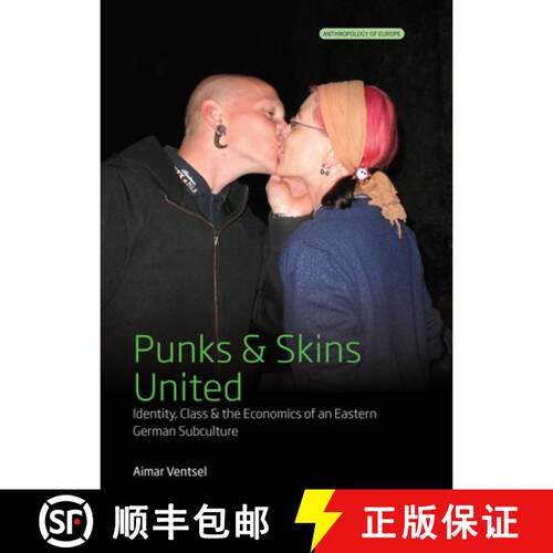 【3-4周达】Punks and Skins United: Identity, Class and the Economics of an Eastern German Subculture [9781789208603]