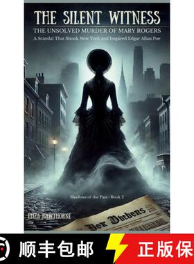 【3-4周达】The Silent Witness: A Scandal That Shook New York and Inspired Edgar Allan Poe [9798330478354]