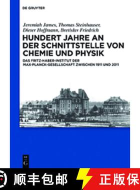 预订 Hundert Jahre an der Schnittstelle von Chemie und Physik：Das Fritz-Haber-Institut der Max-Planc... [9783110239140]