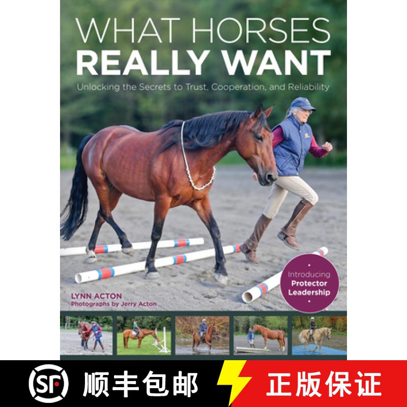 【3-4周达】What Horses Really Want: Unlocking the Secrets to Trust, Cooperation and Reliability [9781570769450]