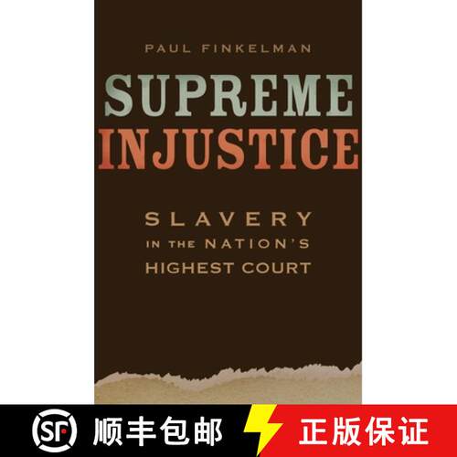 【3-4周达】精装 Supreme Injustice – Slavery in the Nation`s Highest Court [9780674051218]