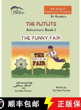 【3-4周达】THE FLITLITS, Adventure Book 1, THE FUNNY FAIR, 8+Readers, U.K. English, Supported Reading... [9781916778030]