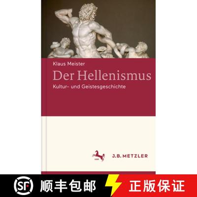 【3-4周达】Der Hellenismus: Kultur- Und Geistesgeschichte [9783476026859]