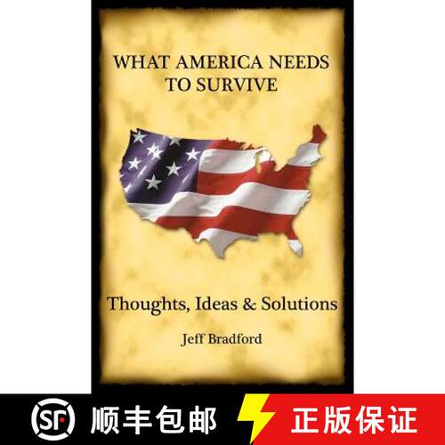 【3-4周达】What America Needs to Survive: Thoughts, Ideas and Solutions [9780615612201]