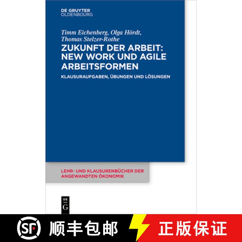 【3-4周达】Zukunft Der Arbeit: New Work Und Agile Arbeitsformen: Klausuraufgaben, Übungen Und Lösungen [9783111388786]