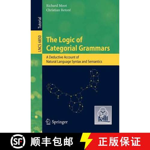 【3-4周达】The Logic of Categorial Grammars: A Deductive Account of Natural Language Syntax and Seman... [9783642315541]
