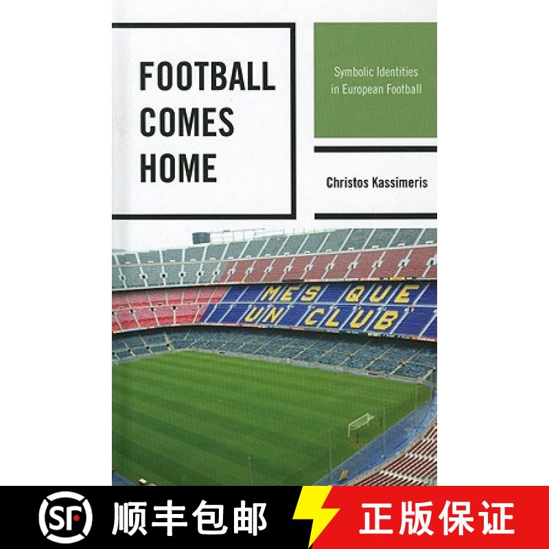 预订 Football Comes Home : Symbolic Identities in European Football [9780739146750]