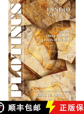 【3-4周达】Plotinus Ennead V.1: On the Three Primary Levels of Reality: Translation, with an Introduc... [9781930972919]
