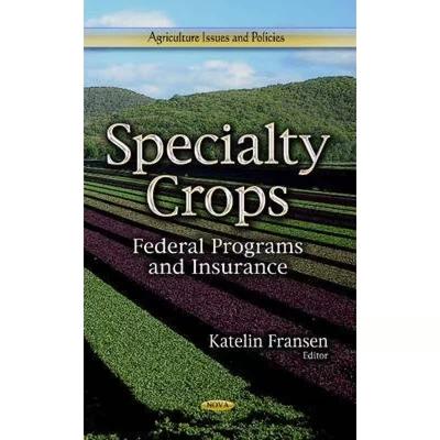 【4周达】Specialty Crops: Federal Programs and Insurance [9781626180543]