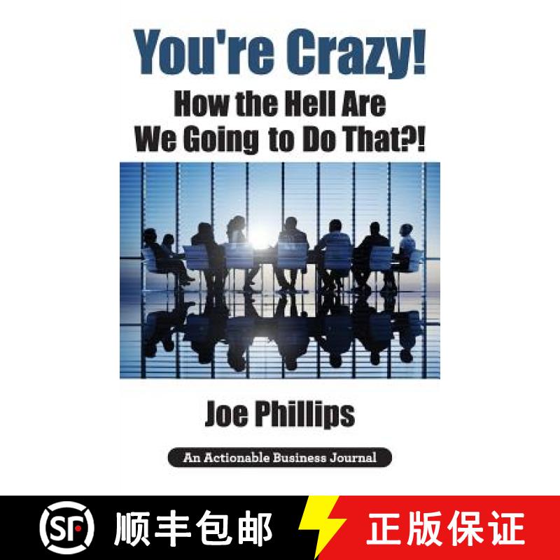 【2-3周达】You're Crazy! How the Hell Are We Going to Do That?!: What Leaders Need to Do to Be Succes... [9781616992866]