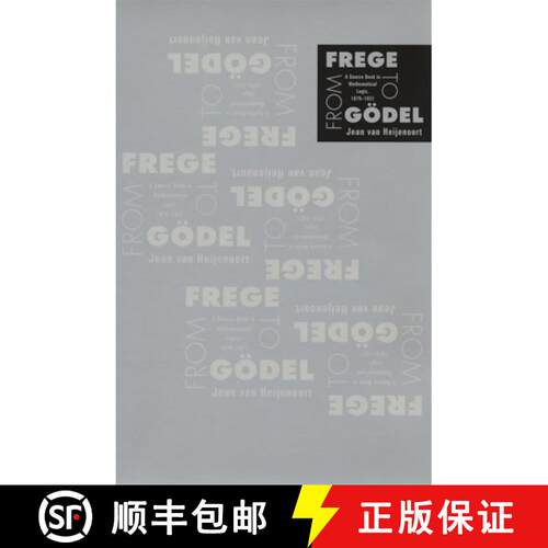 【3-4周达】From Frege to Gödel A Source Book in Mathematical Logic, 1879-1931 [9780674324497]