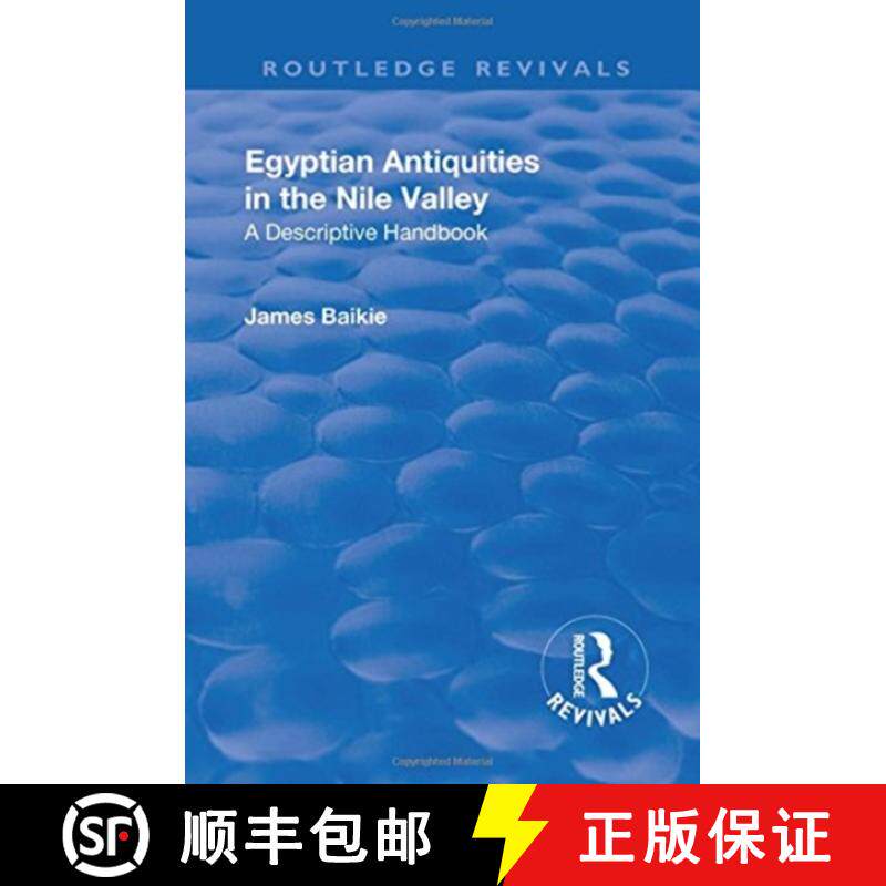 【3-4周达】Revival: Egyptian Antiquities in the Nile Valley (1932): A Descriptive Handbook [9781138566187]